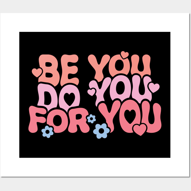 Be You Do You For You Wall Art by Pop Cult Store